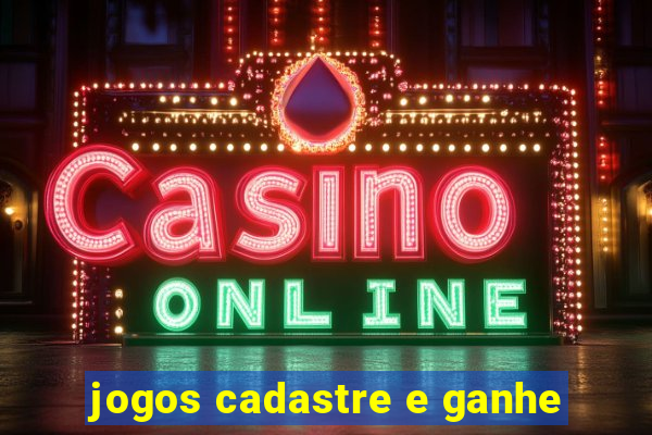 jogos cadastre e ganhe