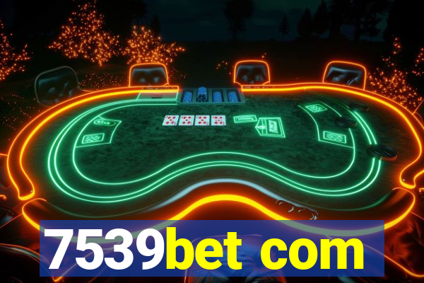 7539bet com