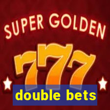 double bets