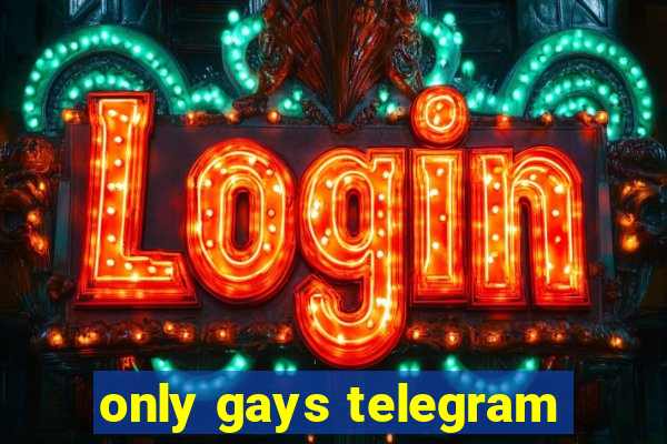 only gays telegram