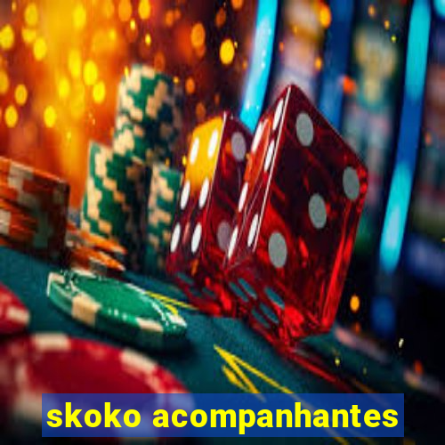 skoko acompanhantes