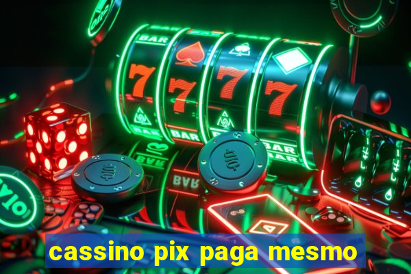 cassino pix paga mesmo