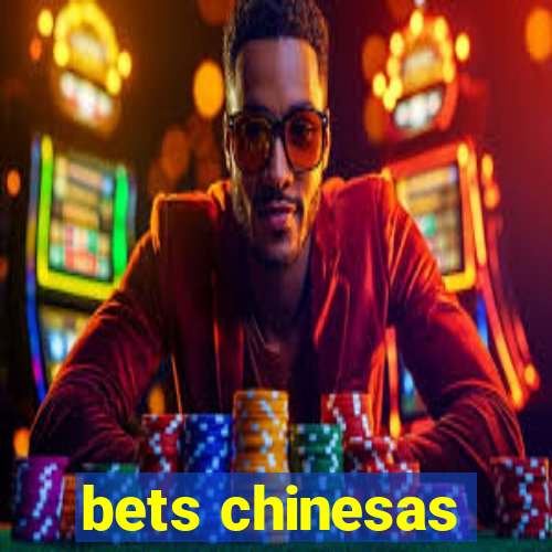 bets chinesas