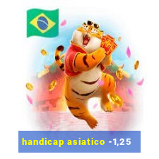 handicap asiatico -1,25