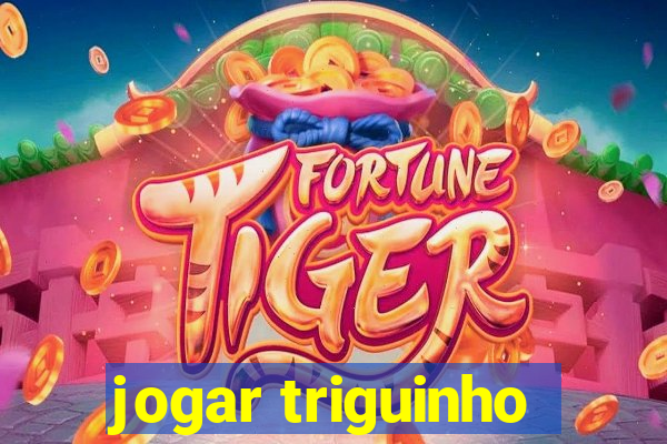 jogar triguinho