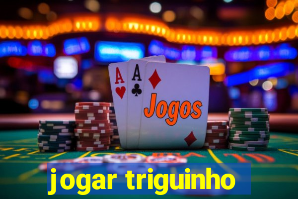 jogar triguinho