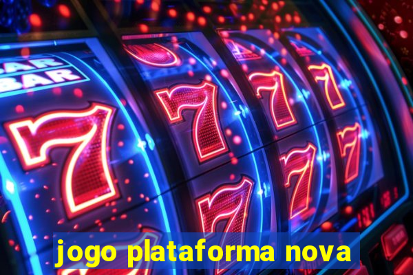 jogo plataforma nova