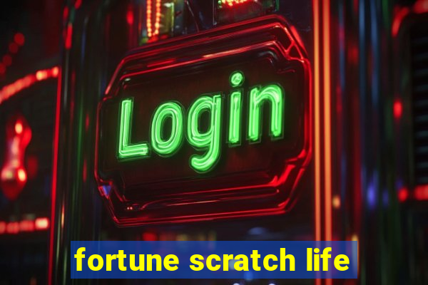 fortune scratch life