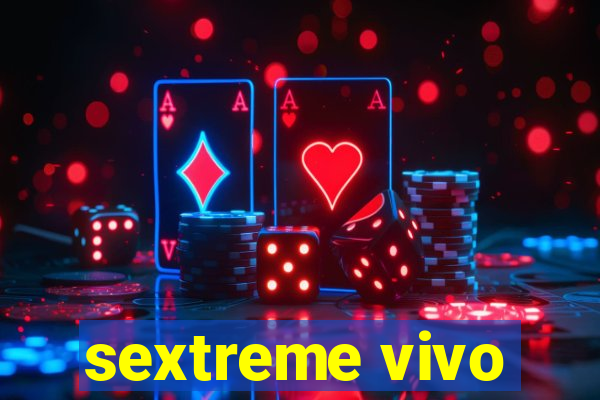 sextreme vivo