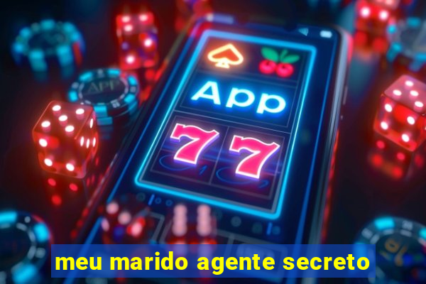 meu marido agente secreto