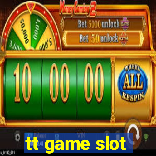 tt game slot