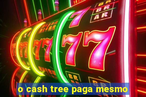 o cash tree paga mesmo