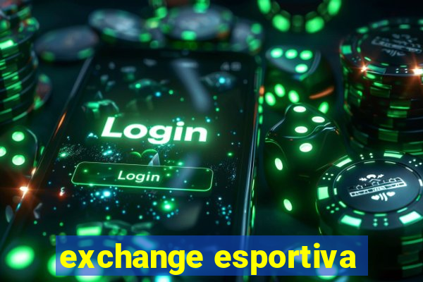 exchange esportiva