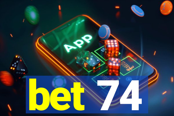 bet 74