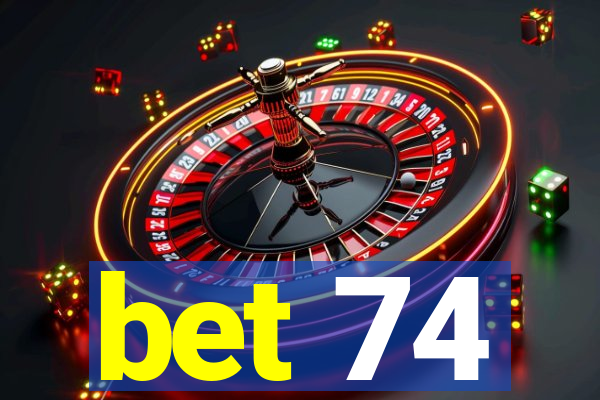 bet 74