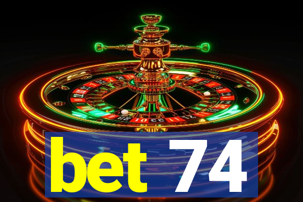 bet 74