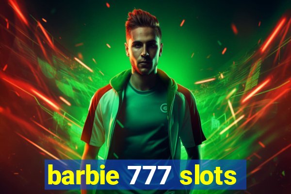 barbie 777 slots