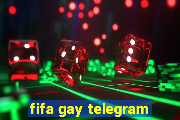 fifa gay telegram