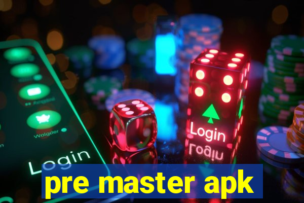 pre master apk