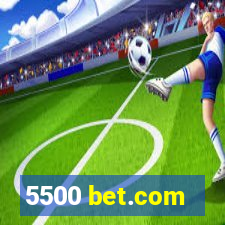 5500 bet.com