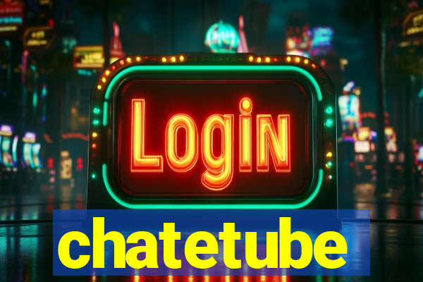 chatetube