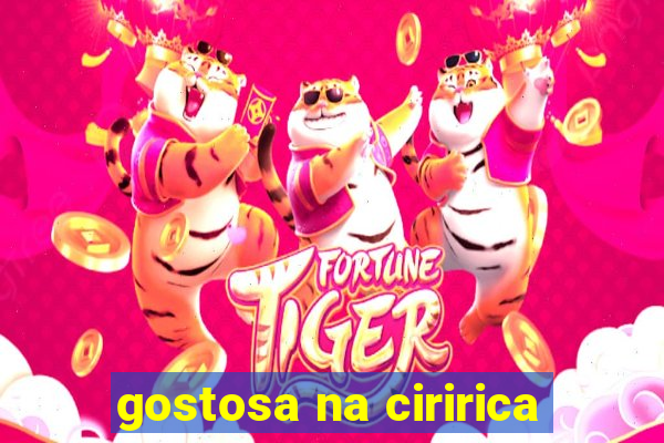 gostosa na ciririca