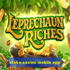 stake casino mobile app