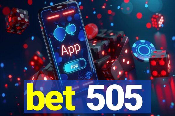 bet 505