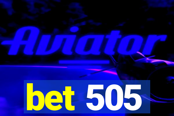 bet 505