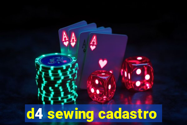 d4 sewing cadastro