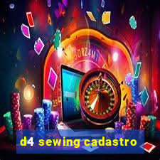 d4 sewing cadastro