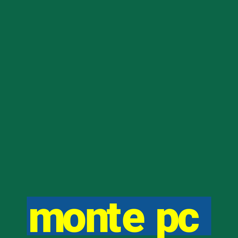 monte pc