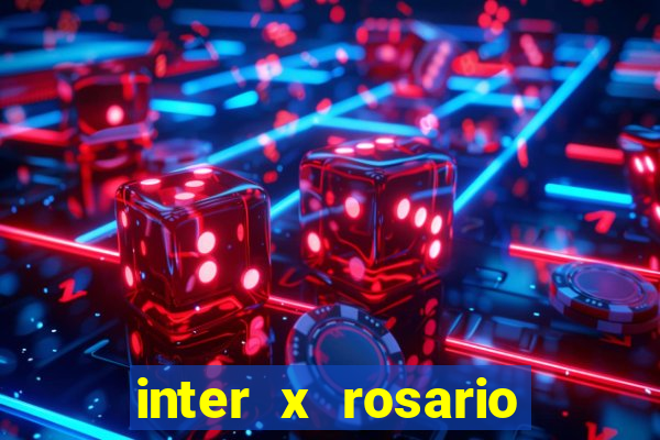 inter x rosario central onde assistir