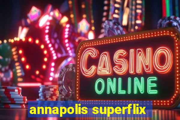 annapolis superflix