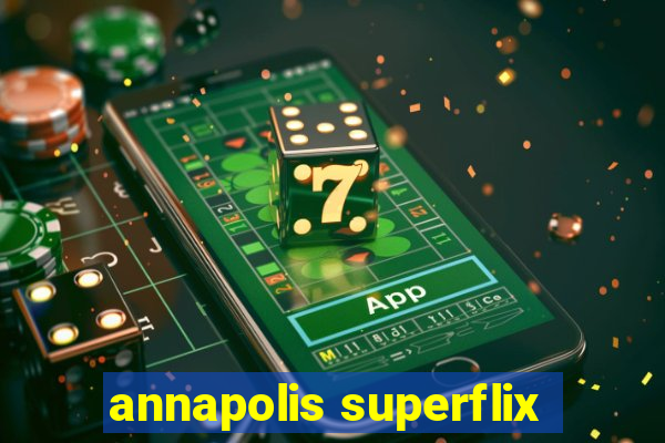 annapolis superflix