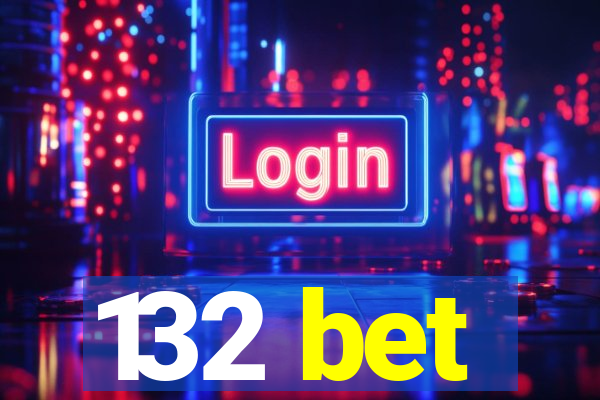 132 bet