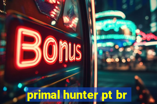 primal hunter pt br