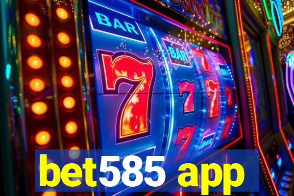 bet585 app