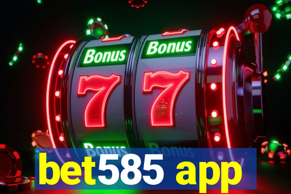 bet585 app