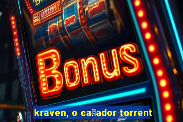 kraven, o ca莽ador torrent