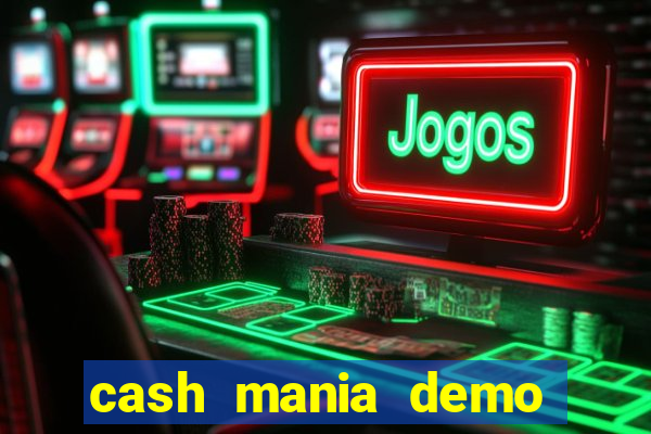 cash mania demo live bet