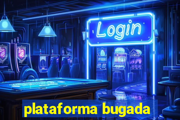 plataforma bugada