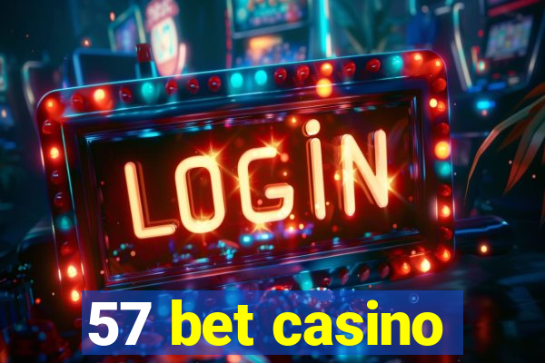 57 bet casino