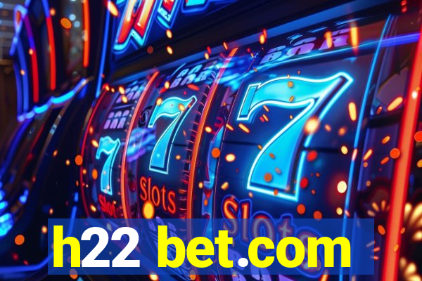 h22 bet.com