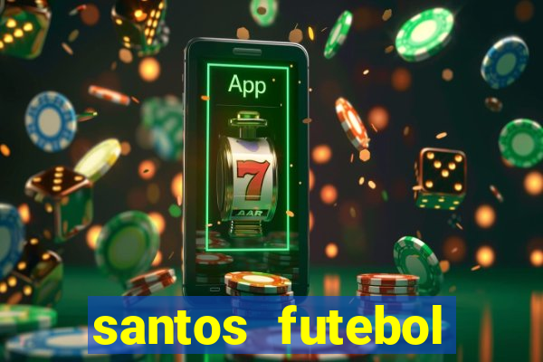 santos futebol clube peneiras