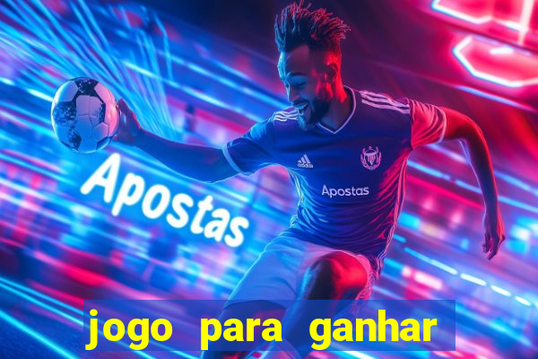 jogo para ganhar dinheiro de verdade no pix na hora