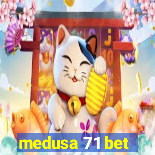 medusa 71 bet