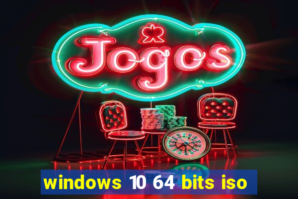 windows 10 64 bits iso