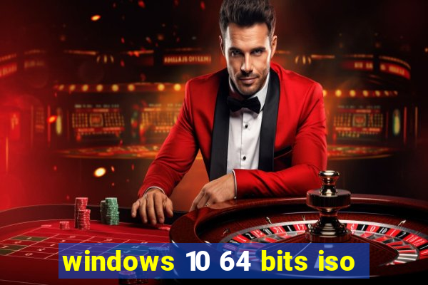 windows 10 64 bits iso