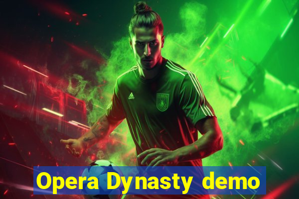 Opera Dynasty demo